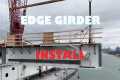 Edge Girder Install | Gordie Howe