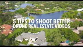 Top 5 Tips to Shoot Better Drone Real Estate Videos!