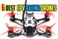 Top 6 Best FPV Racing Drones 2023 -