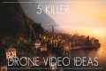 5 Killer Drone Video Ideas - Moves