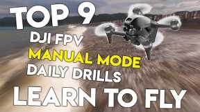 DJI FPV Manual Mode | Top 9 Drills So You Can LEARN TO FLY Acro Flight Quickly!