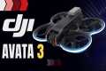 DJI Avata 3 Gets BIG Specs Upgrade