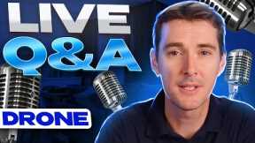 Ask Your Drone Questions — LIVE Q&A