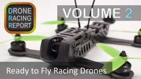 All About Ready-To-Fly (RTF) Racing Drones | Drone Racing Report | Vol 2
