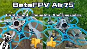 Is This The Best 75MM Whoop Of 2025? BetaFPV Air75 First Impressions And Upgrades