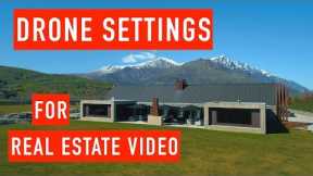 Drone Settings for Shooting Real Estate Video