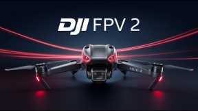 DJI FPV 2: Next-Level Drone Features & Upgrades!
