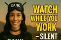 Watch While You Work (Silent Drone