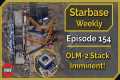 Starbase Weekly, Ep.154: OLM B Stack