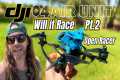 DJI O4 Air Unit FPV Racing Test Pt.2