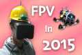 Starting FPV in 2015: The Wild