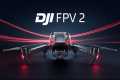 DJI FPV 2: Next-Level Drone Features